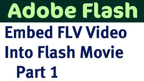 Embed FLV video into Flash Movie - Part 1