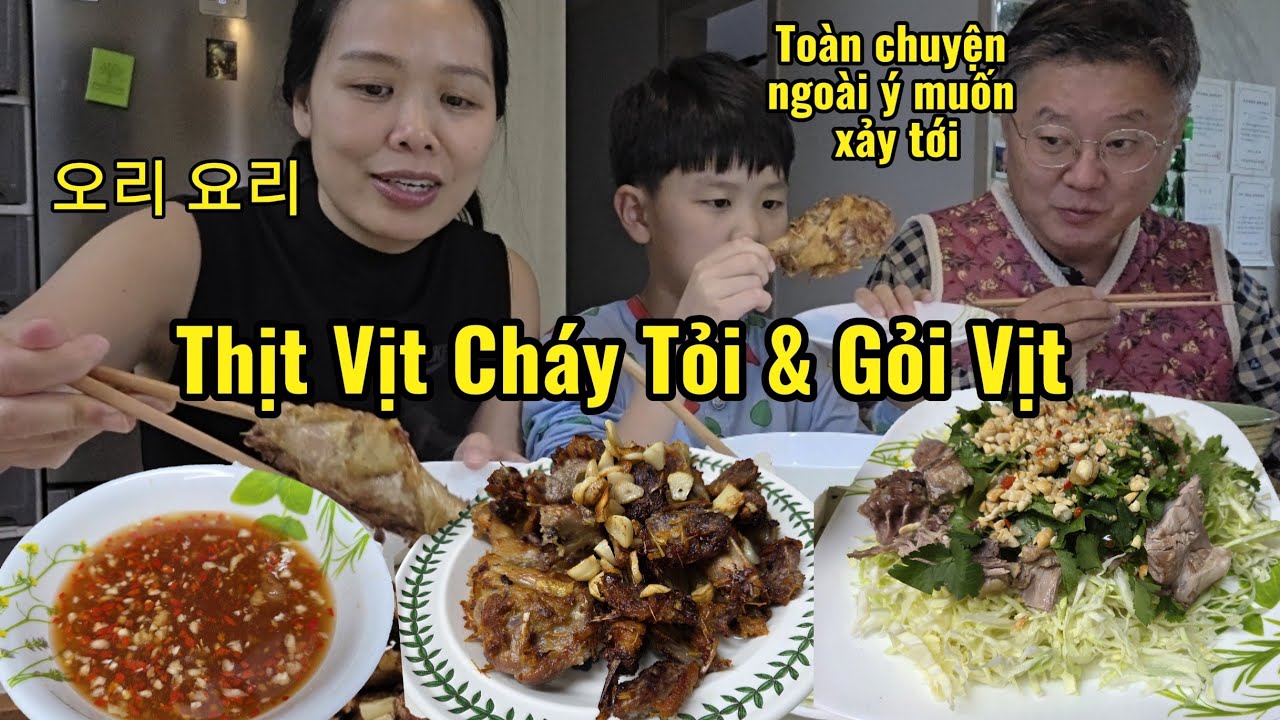 Nấu mâm thịt vịt lấy lại sức vì nhiều chuyện ngoài ý muốn Thịt vịt cháy tỏi Gỏi vịt Cháo vịt