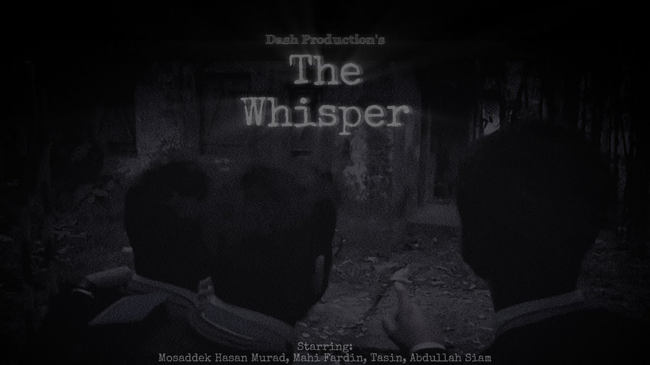 The whisper | The Dash Production | Abdullah Siam | Mahi Fardin | Mosaddek Hasan Murad | Tasin |