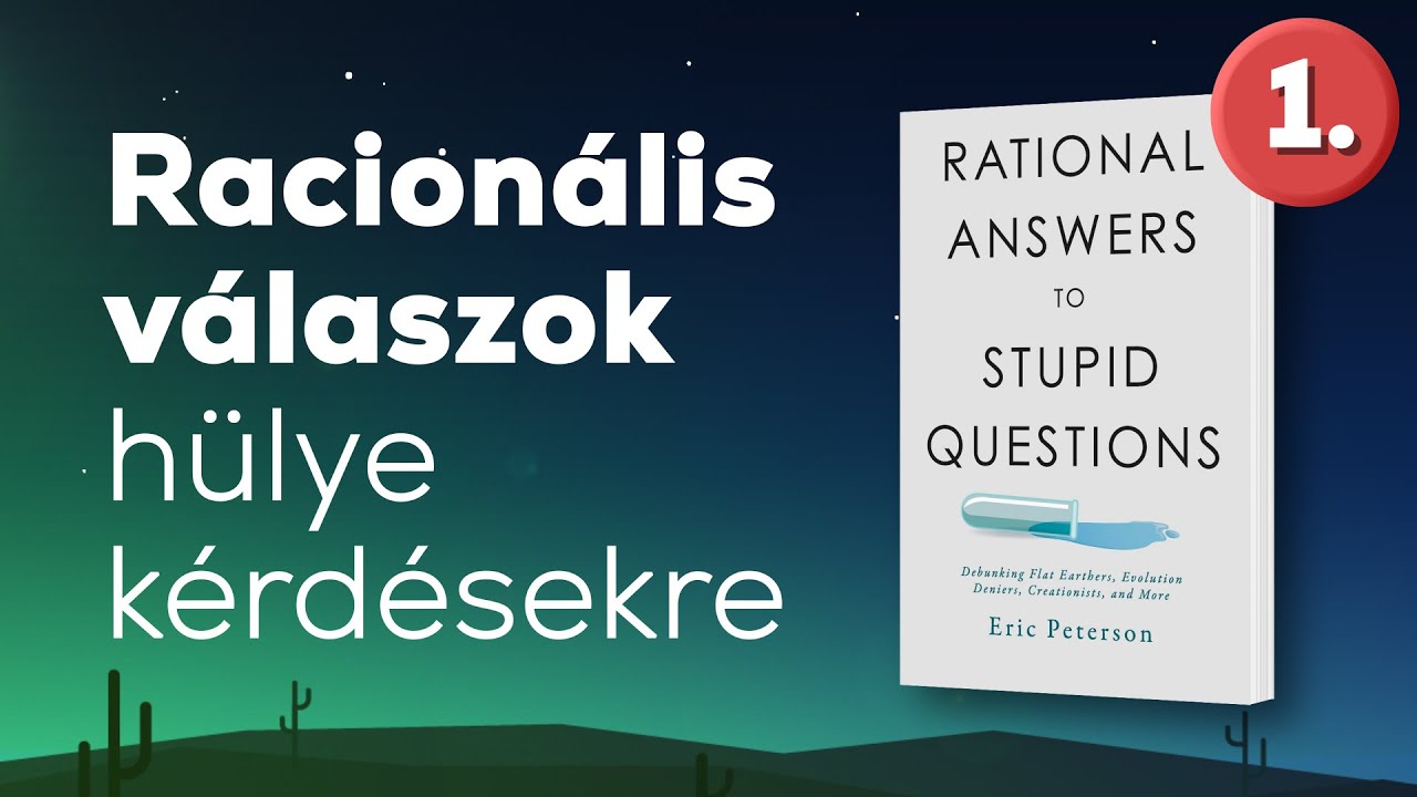 Racionális válaszok hülye kérdésekre - Eric Peterson (teljes hangoskönyv 1. rész - Evolúció)