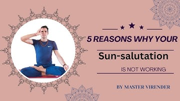 5 Reasons Your SUN SALUTATION Routine Isn