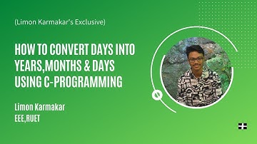 04.How to convert days into years,months & days using C-Programming-(Limon Karmakar