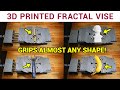3D printed fractal vise - The coolest tool you didn't know you needed