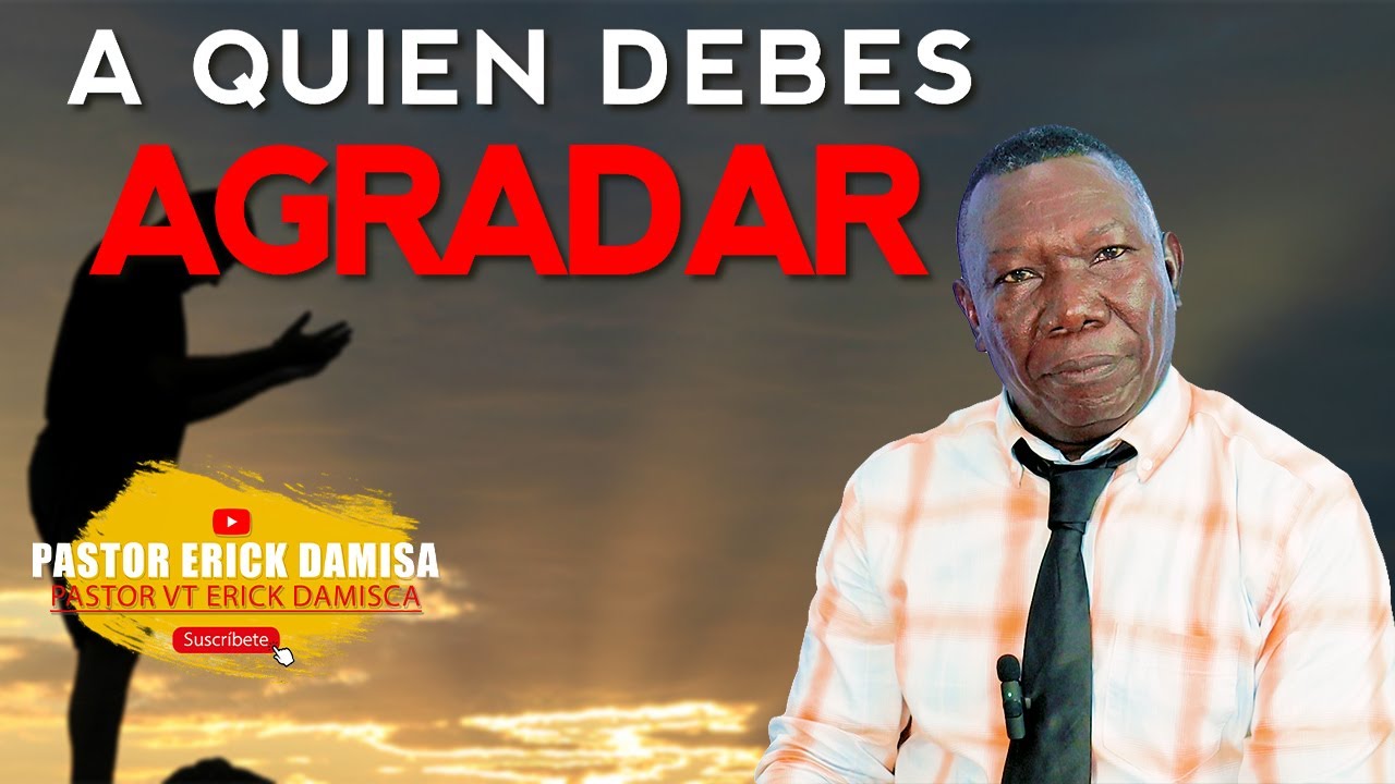 A QUIEN DEBES AGRADAR - Pastor TV Erick Damisca - YouTube