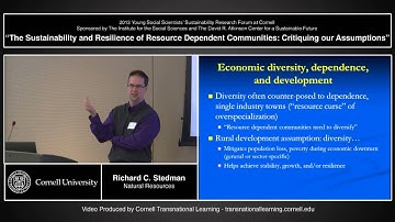 Richard Stedman - The Sustainability and Resilience of Resource Dependent Communities