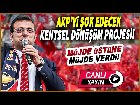 İmamoğlu'ndan AKP'yi Şok Edecek Kentsel Dönüşüm Projesi! Müjde üstüne müjde verdi!