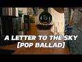 A LETTER TO THE SKY [POP BALLAD]