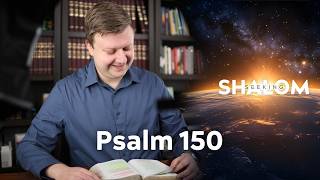 Psalm 150 - Seeking Shalom