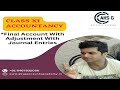 Chapter 19 | Chapter 18 | Chapter 8 | Final Account With & Without Adjustment & Journal Entry