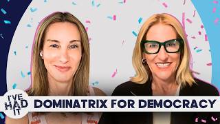 Dominatrix for Democracy
