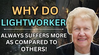 Why Lightworkers Endure Suffering: Understanding the Sacrifices in Their Journey ✨ Dolores Cannon