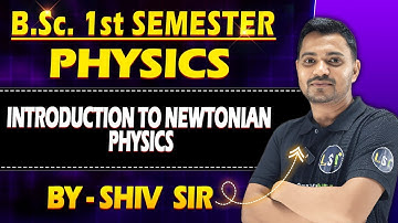 B.Sc.1st Sem #physics | Introduction to Newtonian | Unit-5 | #physics #letsstudyindia~ by Shiv Sir