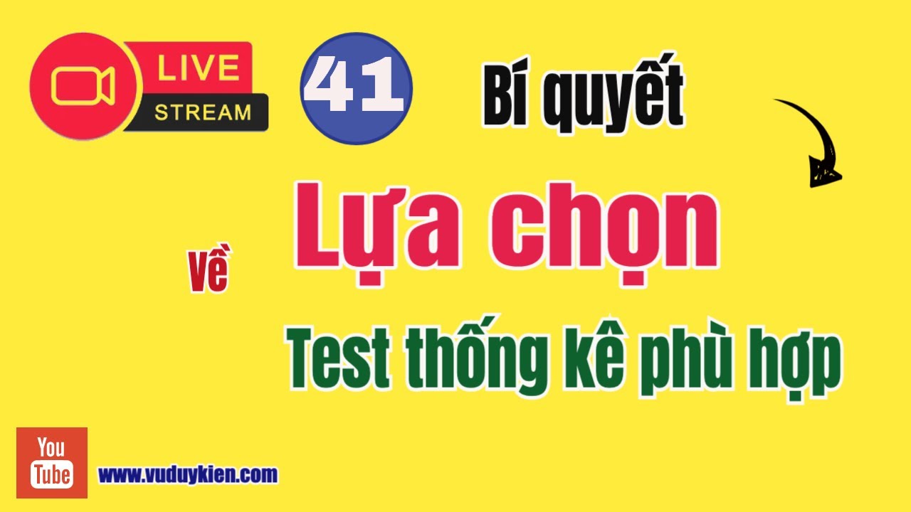 Live Stream 41: Bí quyết lựa chọn test thống kê | Kiểm định thống kê | TS.BS.Vũ Duy Kiên