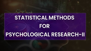 Statistical Methods for Psychological Research 2_Introductory Video