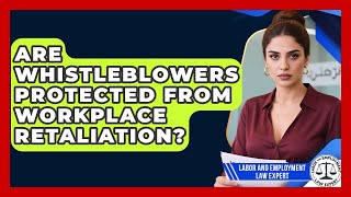 Famous Are Whistleblowers Protected From Workplace Retaliation? - Labor and Employment Law Expert Net Worth