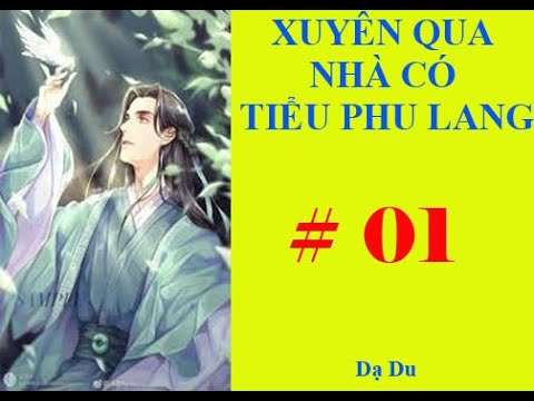 Video Xuyên Qua Nhà Có Tiểu Phu Lang [Chương 1 - 5] - youtube