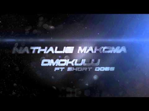 NATHALIE MAKOMA - OMOKULU FT SHORT DOGG