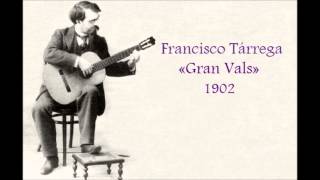 Francisco Tárrega: «Gran Vals» (1902)