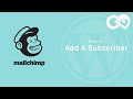 MailChimp - How to Add A Subscriber Manually