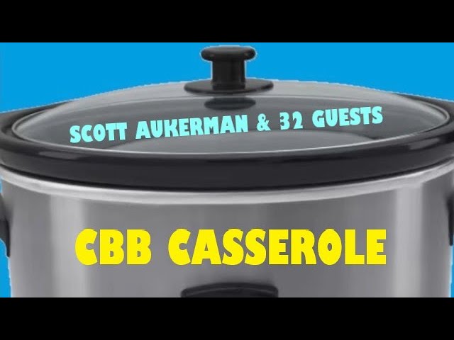 SCOTT AUKERMAN u0026 32 guests CBB CASSEROLE or HOW I FELL IN LOVE WITH COMEDY BANG BANG: my early faves class=