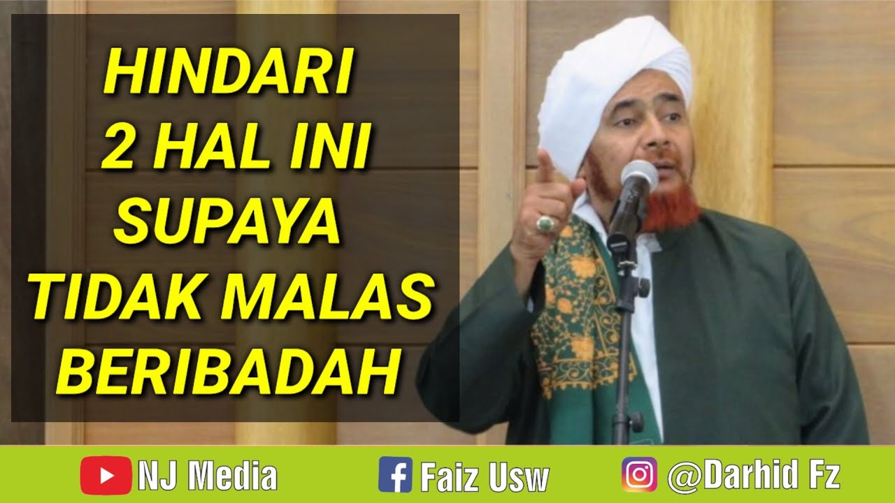 HINDARI 2 HAL INI SUPAYA TIDAK MALAS BERIBADAH ¶ Habib Umar bin Hafidz