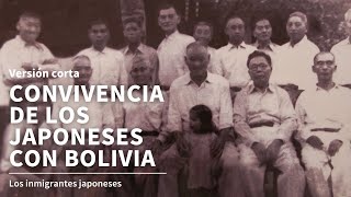 Convivencia de los japoneses con Bolivia (Versión corta)