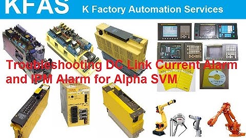 Alpha SVM Troubleshooting High Current and IPM alarms A06B-6079-H2xx and A06B-6096-H2xx