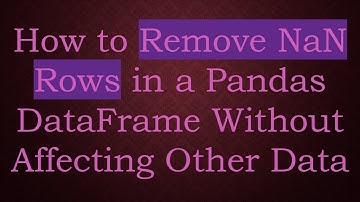 How to Remove NaN Rows in a Pandas DataFrame Without Affecting Other Data