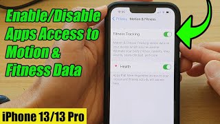 iPhone 13/13 Pro: How to Enable/Disable Apps Access to Motion & Fitness Data screenshot 5