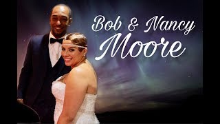 Bob & Nancy Moore 2018 Wedding Bob & Nancy Moore 2018 Wedding