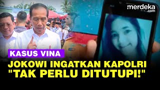 Jokowi Tegas Ingatkan Kapolri Kasus Vina Cirebon Tak Perlu Ada yang Ditutupi!