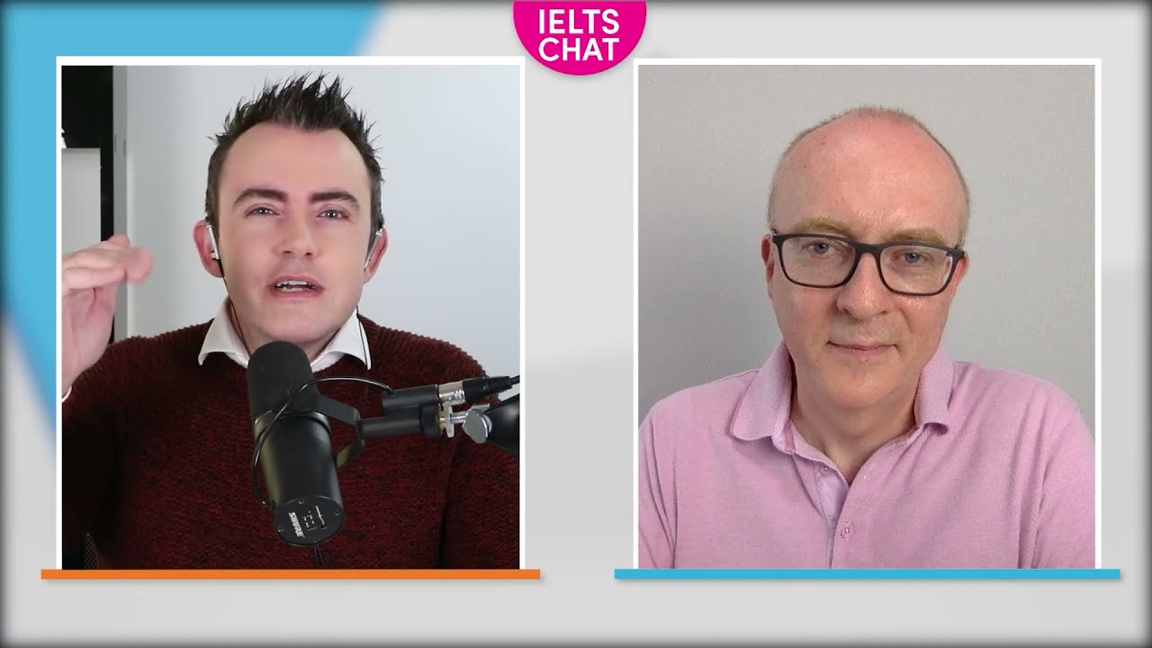 Keith and Chris - IELTS Expert Chat - Video 2