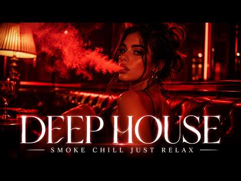 Smoke Mood - Let It Flow | Chill House & Deep House Mix | Night Vibes / Chill / Relax #002VAL
