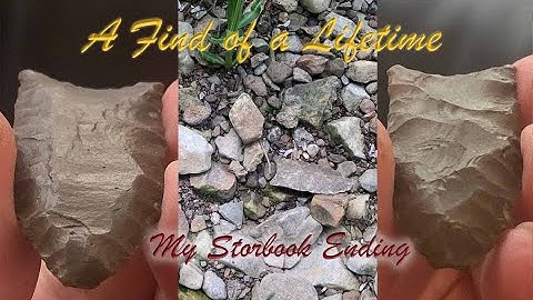 Oh My Gosh….Once in a Lifetime Find Arrowhead Hunting: A Storybook Ending. 6/14/2022
