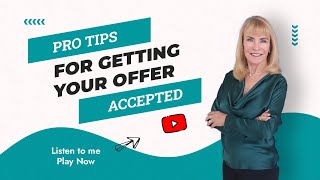 Pro Tips for getting your offer accepted