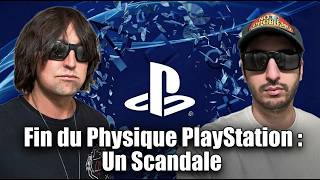 FIN DU PHYSIQUE PLAYSTATION : UN SCANDALE