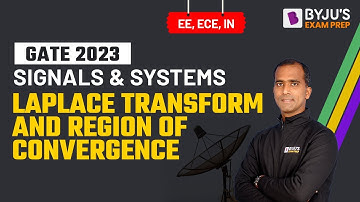 Laplace Transform and Region of Convergence | Signals and Systems | GATE 2023 EE, ECE, & IN Exam
