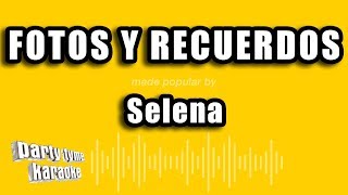 Selena - Fotos Y Recuerdos (Versión Karaoke)