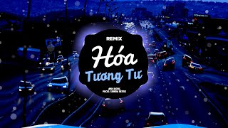 Hóa Tương Tư Remix - Anh Rồng || SinKra Remix ~ Anh khóc khi anh nhận ra nước mắt rơi vì lúc buồn