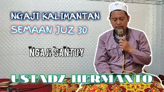 SEMAAN JUZ 30 || USTADZ HERMANTO