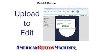 Upload to Edit - Build a Button - Button Maker Software - American Button Machines