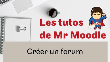 Tutoriel MOODLE - Créer un forum
