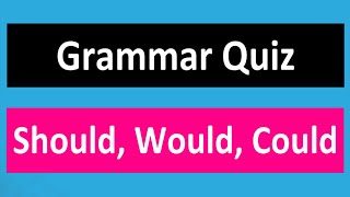 Should Would Could Quiz  English Grammar Test  Modal Verbs Questions Quiz