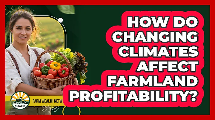 How Do Changing Climates Affect Farmland Profitability?