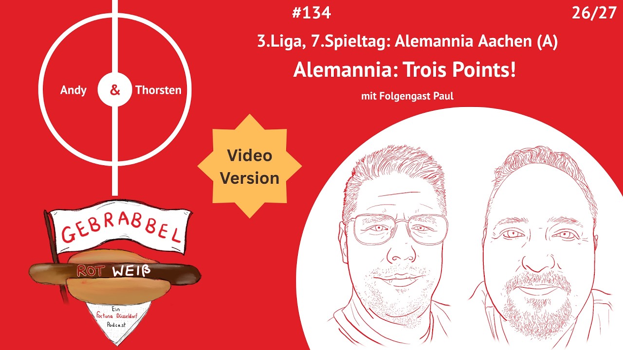 [VIDEO] - #135: 7. Spieltag: Alemannia Aachen (A) – Alemannia: Trois Points! mit Folgengast Paul