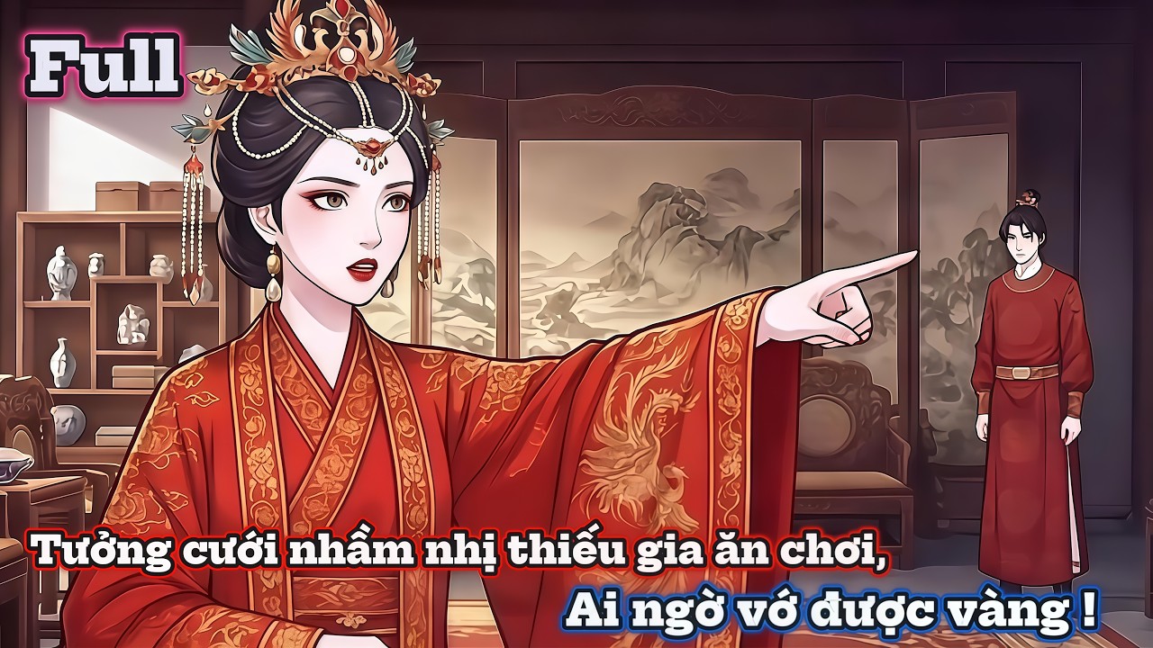 (Full p1) Tưởng Cưới Nhầm Nhị Thiếu Gia Ăn Chơi Sa Đoạ, Ai Ngờ Vớ Được Vàng | Cina Sub