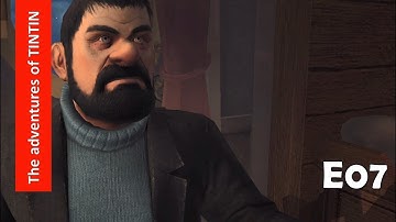 The Adventures of Tintin: The Secret of the Unicorn E07 | TINTIN Gameplay