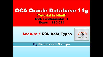 OCA Oracle Database 11g | SQL Fundamental Tutorial (Hindi)- Lecture-1 SQL Data Types