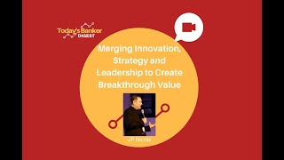 Merging Innovation, Strategy and Leadership to Create Breakthrough Value - Interview with JP Nicols