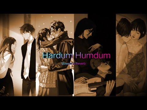 Hardum Humdum Slowed Reverb